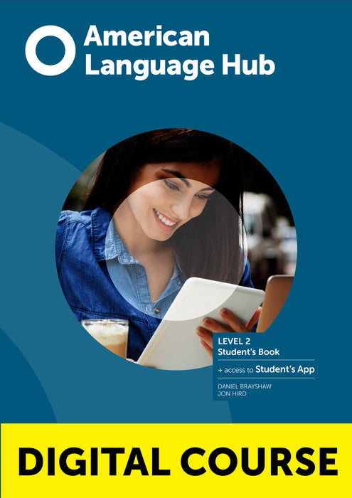 American Language Hub Level 2 Digital Student's Book with Student's App and Digital Workbook